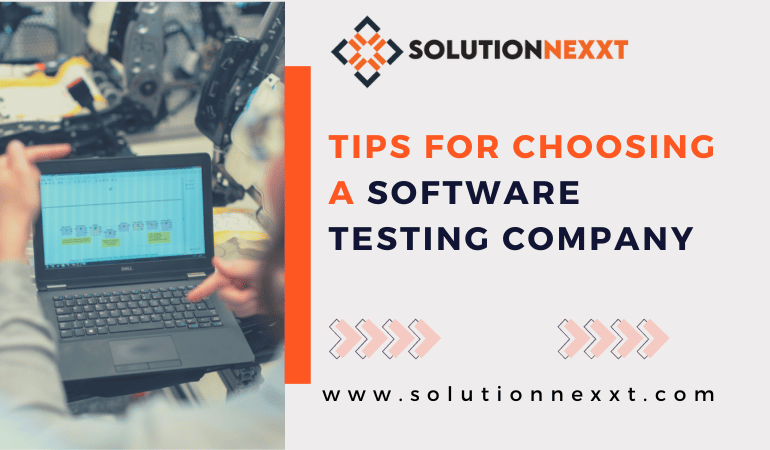 Tips for Choosing a Software Testing Companies